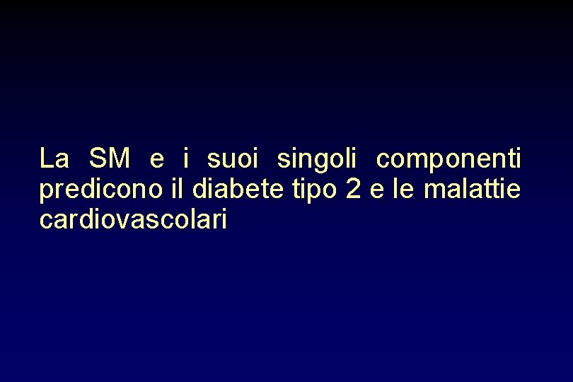 La SM e i suoi singoli componenti predicono il diabete tipo 2 e le