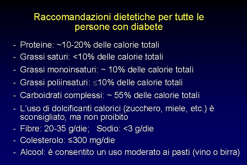 Raccomandazioni dietetiche per tutte le persone con diabete - Proteine: ~10 -20% delle calorie