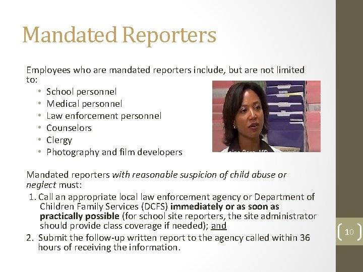 Mandated Reporters Employees who are mandated reporters include, but are not limited to: •