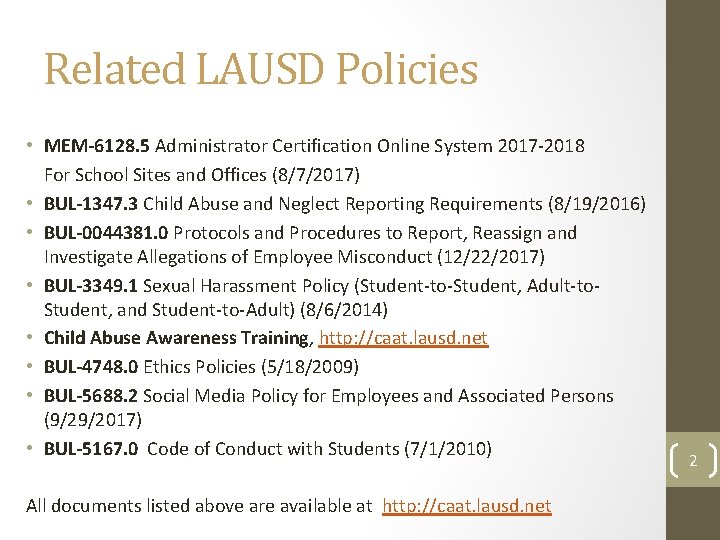 Related LAUSD Policies • MEM-6128. 5 Administrator Certification Online System 2017 -2018 For School