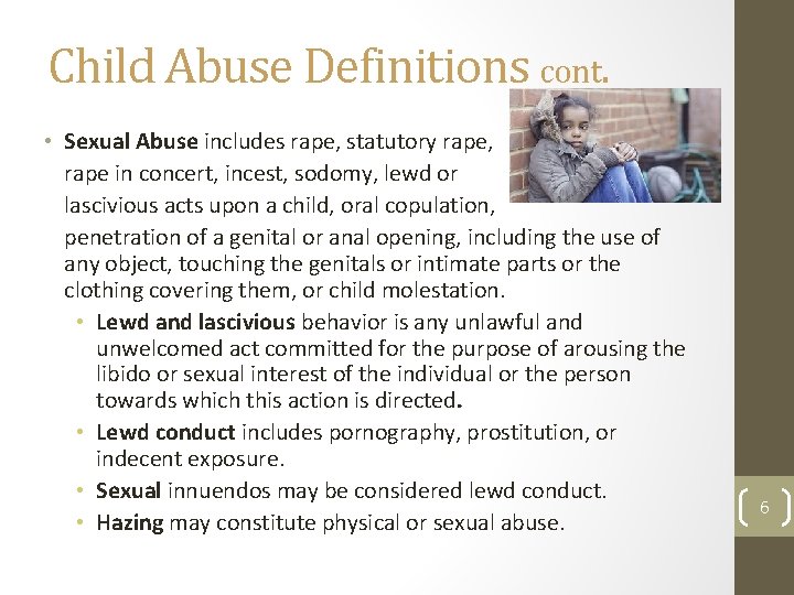 Child Abuse Definitions cont. • Sexual Abuse includes rape, statutory rape, rape in concert,