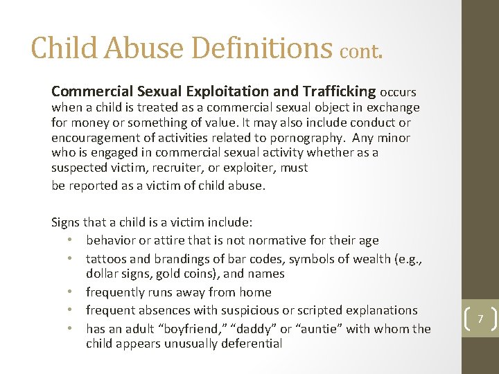 Child Abuse Definitions cont. Commercial Sexual Exploitation and Trafficking occurs when a child is