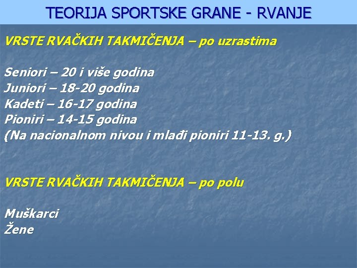 TEORIJA SPORTSKE GRANE - RVANJE VRSTE RVAČKIH TAKMIČENJA – po uzrastima Seniori – 20