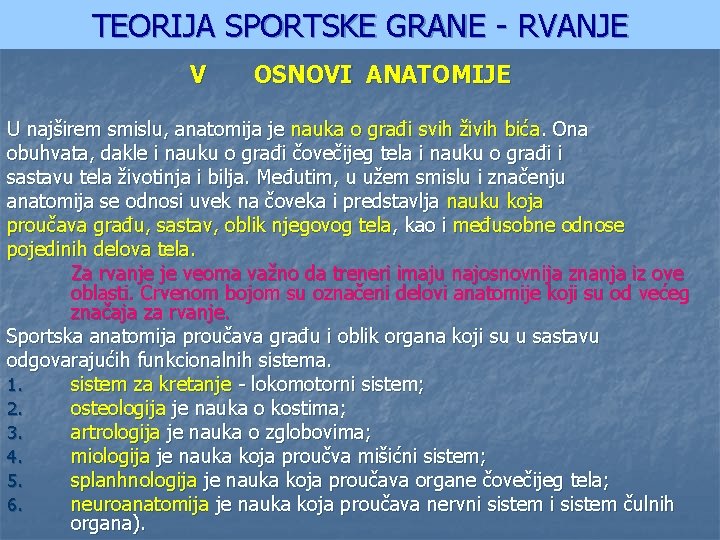TEORIJA SPORTSKE GRANE - RVANJE V OSNOVI ANATOMIJE U najširem smislu, anatomija je nauka