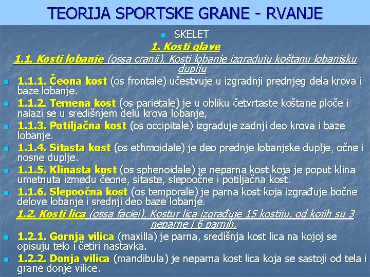 TEORIJA SPORTSKE GRANE - RVANJE n SKELET 1. Kosti glave 1. 1. Kosti lobanje