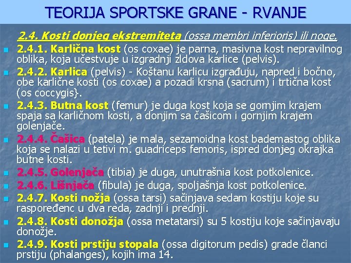 TEORIJA SPORTSKE GRANE - RVANJE 2. 4. Kosti donjeg ekstremiteta (ossa membri inferioris) ili
