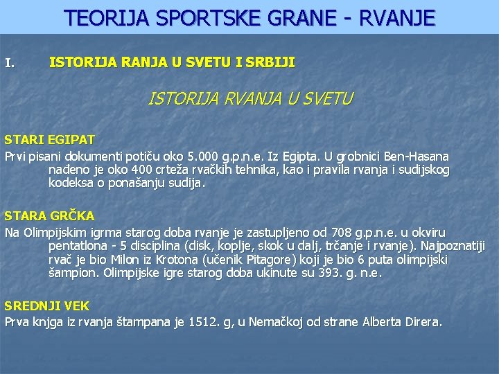 TEORIJA SPORTSKE GRANE - RVANJE I. ISTORIJA RANJA U SVETU I SRBIJI ISTORIJA RVANJA