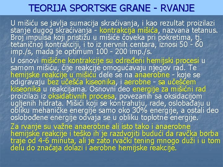 TEORIJA SPORTSKE GRANE - RVANJE U mišiću se javlja sumacija skraćivanja, i kao rezultat