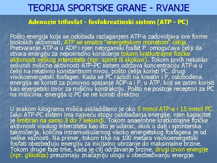 TEORIJA SPORTSKE GRANE - RVANJE Adenozin trifosfat - fosfokreatinski sistem (ATP - PC) Pošto