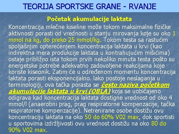 TEORIJA SPORTSKE GRANE - RVANJE Početak akumulacije laktata Koncentracija mlečne kiseline može tokom maksimalne