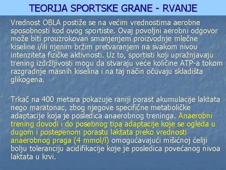 TEORIJA SPORTSKE GRANE - RVANJE Vrednost OBLA postiže se na većim vrednostima aerobne sposobnosti