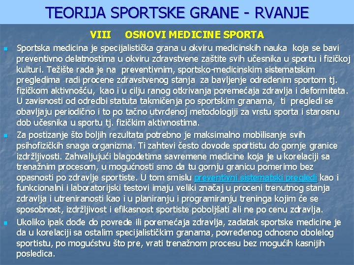 TEORIJA SPORTSKE GRANE - RVANJE VIII n n n OSNOVI MEDICINE SPORTA Sportska medicina