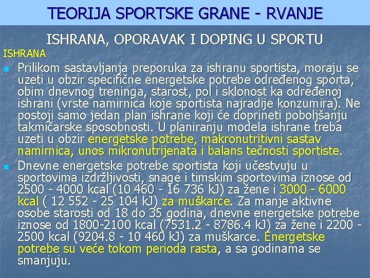 TEORIJA SPORTSKE GRANE - RVANJE ISHRANA n n ISHRANA, OPORAVAK I DOPING U SPORTU
