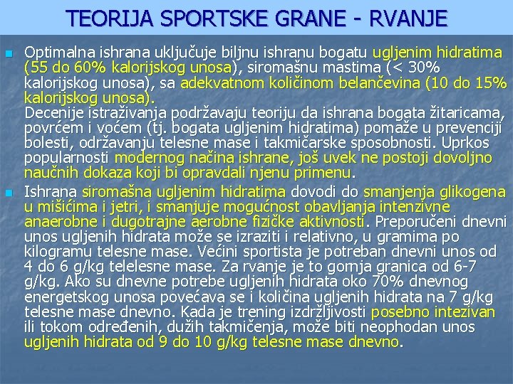 TEORIJA SPORTSKE GRANE - RVANJE n n Optimalna ishrana uključuje biljnu ishranu bogatu ugljenim