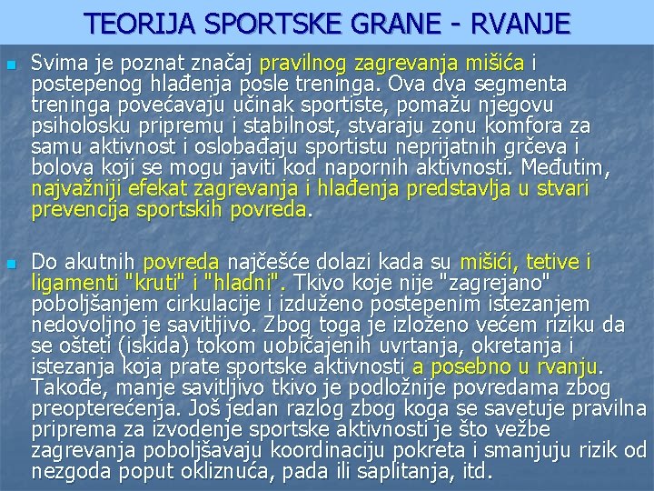 TEORIJA SPORTSKE GRANE - RVANJE n n Svima je poznat značaj pravilnog zagrevanja mišića