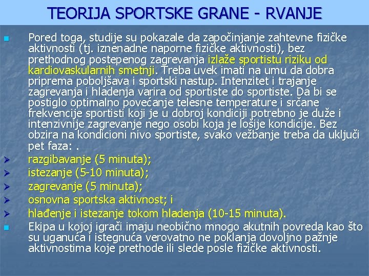 TEORIJA SPORTSKE GRANE - RVANJE n Ø Ø Ø n Pored toga, studije su