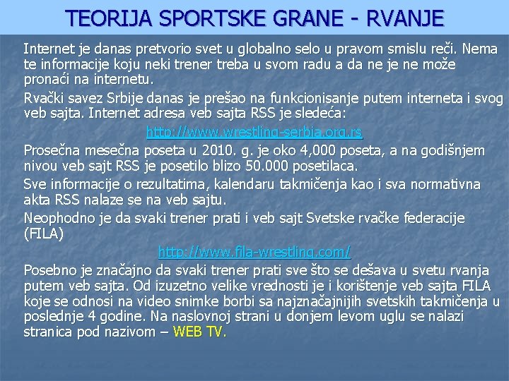 TEORIJA SPORTSKE GRANE - RVANJE Internet je danas pretvorio svet u globalno selo u