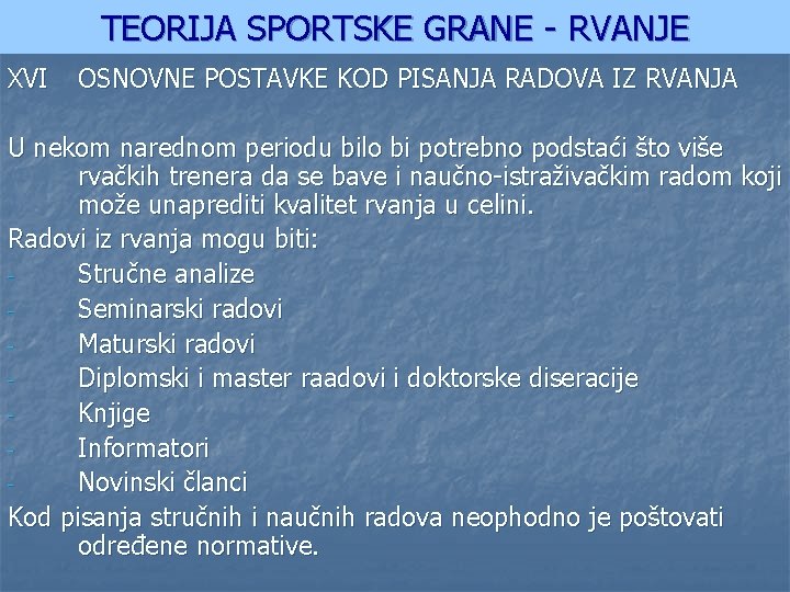 TEORIJA SPORTSKE GRANE - RVANJE XVI OSNOVNE POSTAVKE KOD PISANJA RADOVA IZ RVANJA U