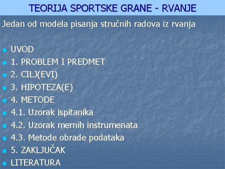 TEORIJA SPORTSKE GRANE - RVANJE Jedan od modela pisanja stručnih radova iz rvanja n