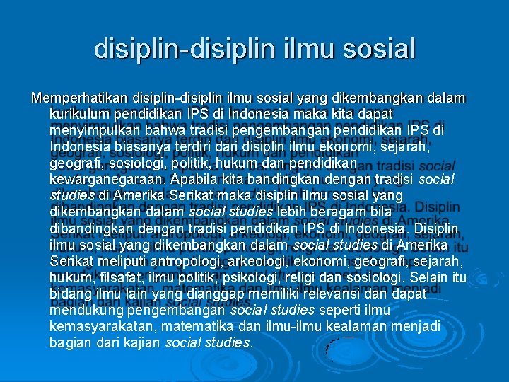 disiplin-disiplin ilmu sosial Memperhatikan disiplin-disiplin ilmu sosial yang dikembangkan dalam kurikulum pendidikan IPS di
