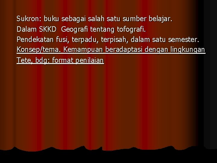 Sukron: buku sebagai salah satu sumber belajar. Dalam SKKD Geografi tentang tofografi. Pendekatan fusi,