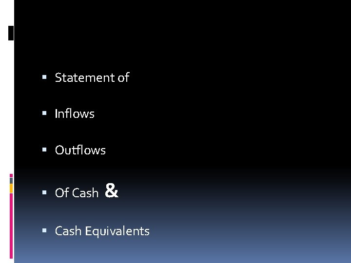 Statement of Inflows Outflows Of Cash & Cash Equivalents 
