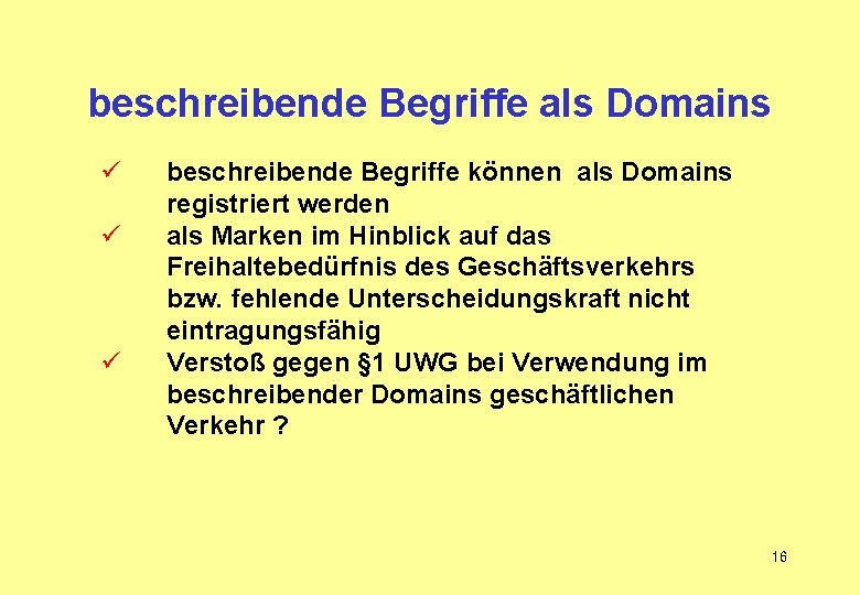 beschreibende Begriffe als Domains ü ü ü beschreibende Begriffe können als Domains registriert werden