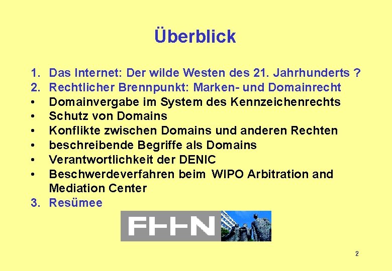 Überblick 1. 2. • • • Das Internet: Der wilde Westen des 21. Jahrhunderts