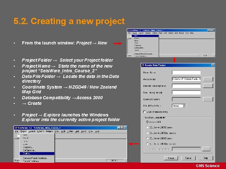 5. 2. Creating a new project • From the launch window: Project → New