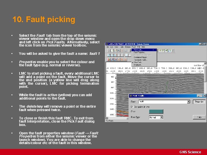 10. Fault picking • Select the Fault tab from the top of the seismic