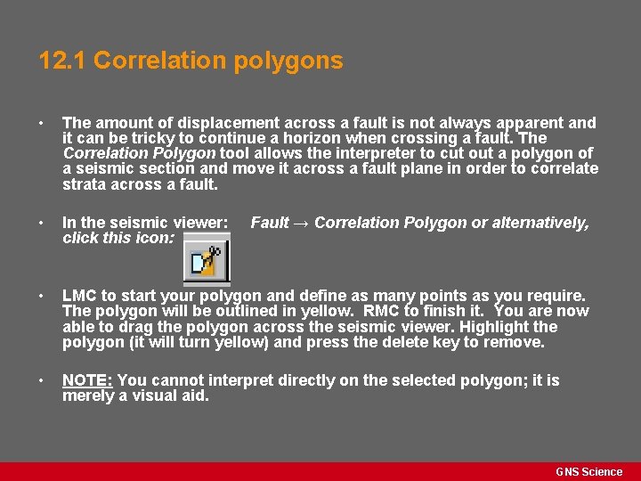 12. 1 Correlation polygons • The amount of displacement across a fault is not