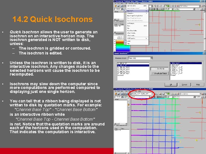 14. 2 Quick Isochrons • Quick Isochron allows the user to generate an isochron