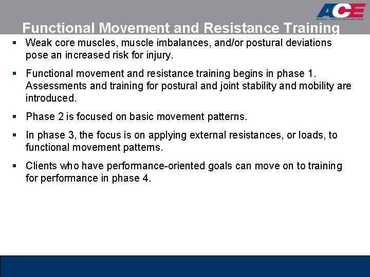 Functional Movement and Resistance Training § Weak core muscles, muscle imbalances, and/or postural deviations
