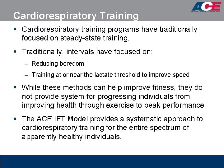 Cardiorespiratory Training § Cardiorespiratory training programs have traditionally focused on steady-state training. § Traditionally,