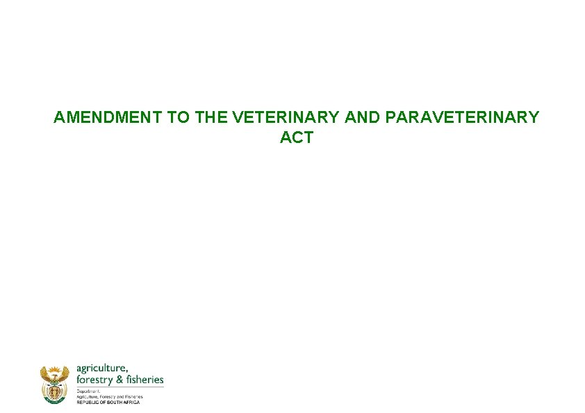 AMENDMENT TO THE VETERINARY AND PARAVETERINARY ACT 