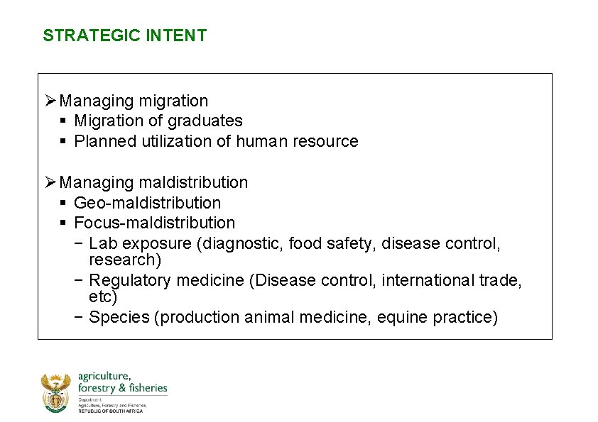 STRATEGIC INTENT Ø Managing migration § Migration of graduates § Planned utilization of human