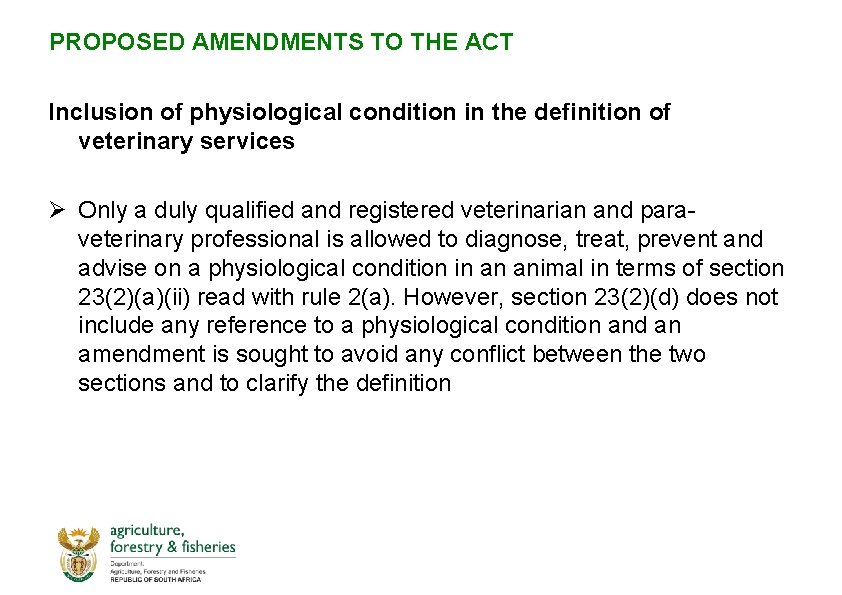 PROPOSED AMENDMENTS TO THE ACT Inclusion of physiological condition in the definition of veterinary