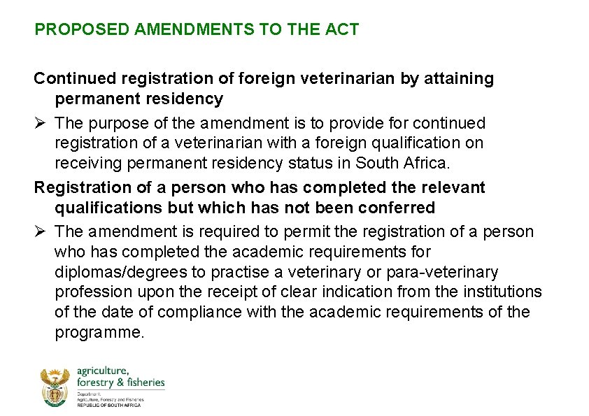 PROPOSED AMENDMENTS TO THE ACT Continued registration of foreign veterinarian by attaining permanent residency
