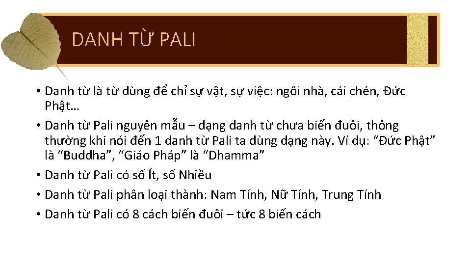 DANH TỪ PALI • Danh từ là từ dùng để chỉ sự vật, sự