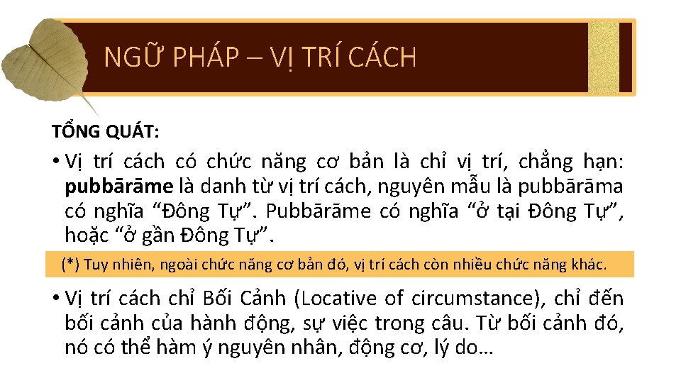 NGỮ PHÁP – VỊ TRÍ CÁCH TỔNG QUÁT: • Vị trí cách có chức