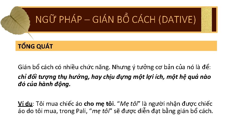 NGỮ PHÁP – GIÁN BỔ CÁCH (DATIVE) TỔNG QUÁT Gián bổ cách có nhiều