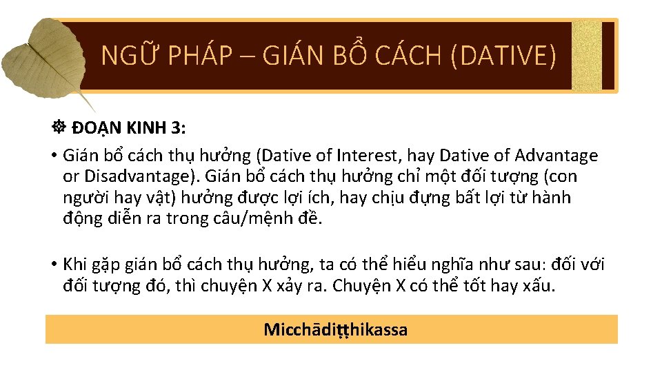 NGỮ PHÁP – GIÁN BỔ CÁCH (DATIVE) ĐOẠN KINH 3: • Gián bổ cách