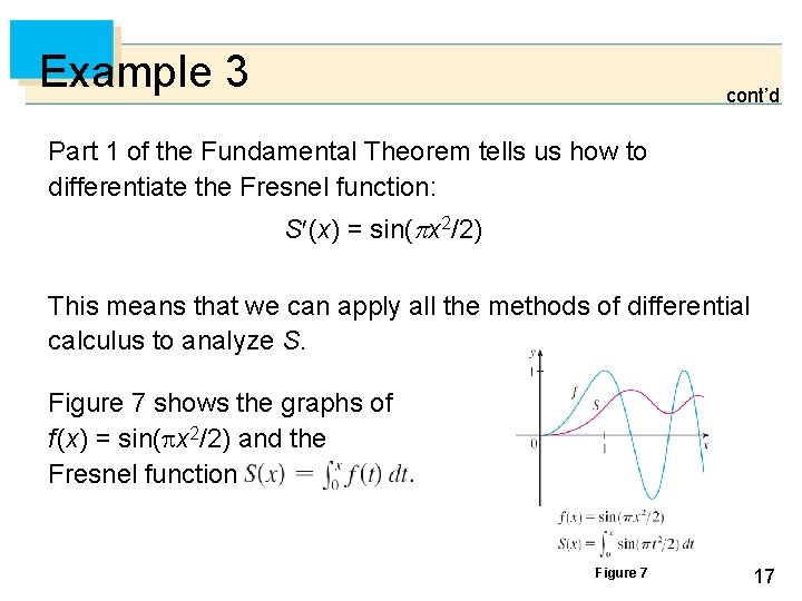 Example 3 cont’d Part 1 of the Fundamental Theorem tells us how to differentiate