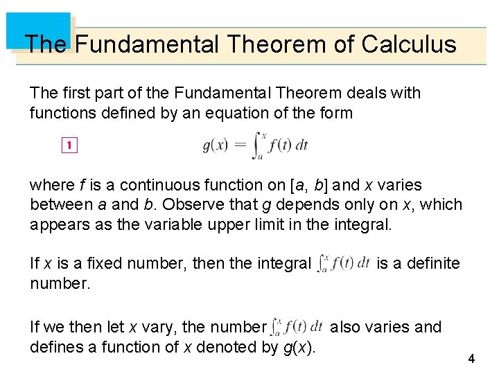 The Fundamental Theorem of Calculus The first part of the Fundamental Theorem deals with