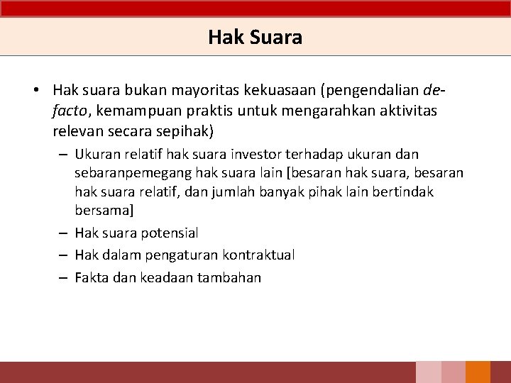 Hak Suara • Hak suara bukan mayoritas kekuasaan (pengendalian de- facto, kemampuan praktis untuk Hak Suara • Hak suara bukan mayoritas kekuasaan (pengendalian de- facto, kemampuan praktis untuk