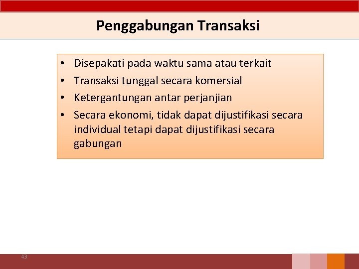 Penggabungan Transaksi • • 43 Disepakati pada waktu sama atau terkait Transaksi tunggal secara Penggabungan Transaksi • • 43 Disepakati pada waktu sama atau terkait Transaksi tunggal secara