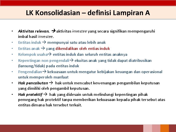 LK Konsolidasian – definisi Lampiran A • • Aktivitas relevan. aktivitas investee yang secara LK Konsolidasian – definisi Lampiran A • • Aktivitas relevan. aktivitas investee yang secara