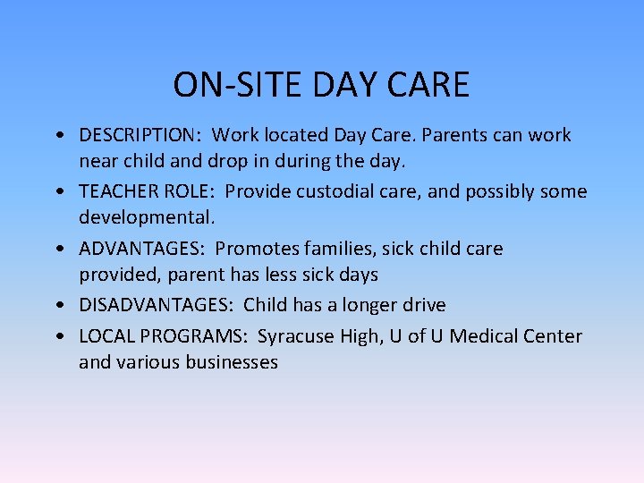 ON-SITE DAY CARE • DESCRIPTION: Work located Day Care. Parents can work near child