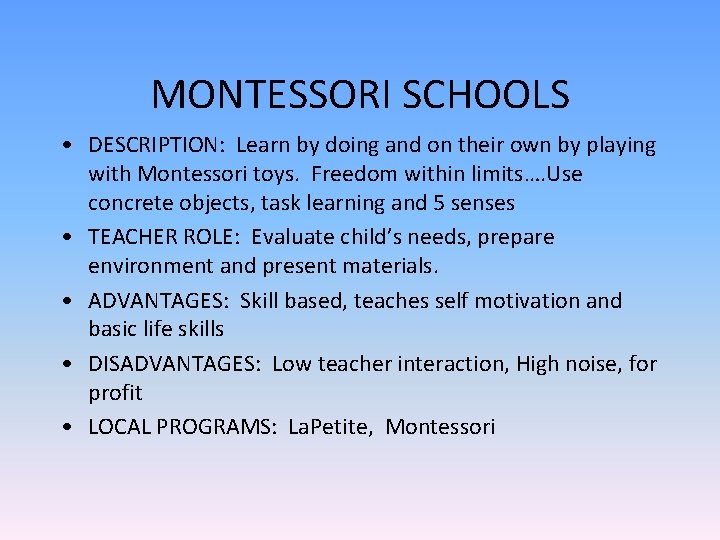 MONTESSORI SCHOOLS • DESCRIPTION: Learn by doing and on their own by playing with