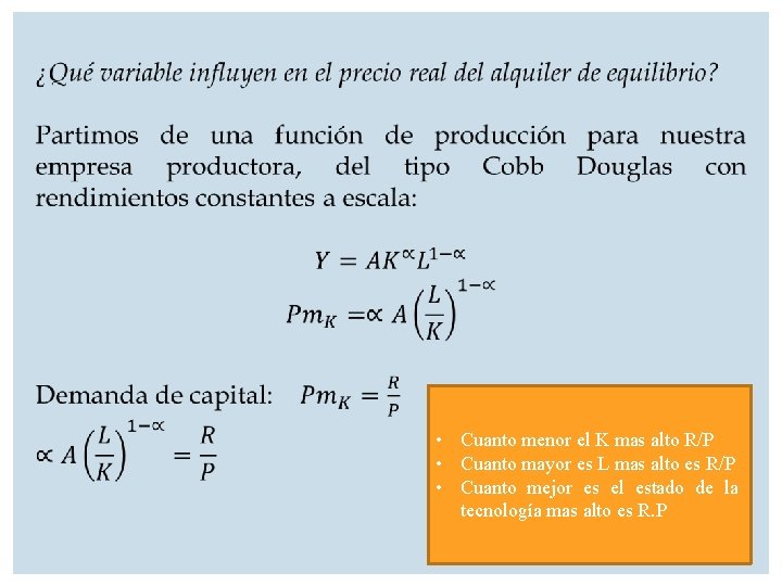  • Cuanto menor el K mas alto R/P • Cuanto mayor es L